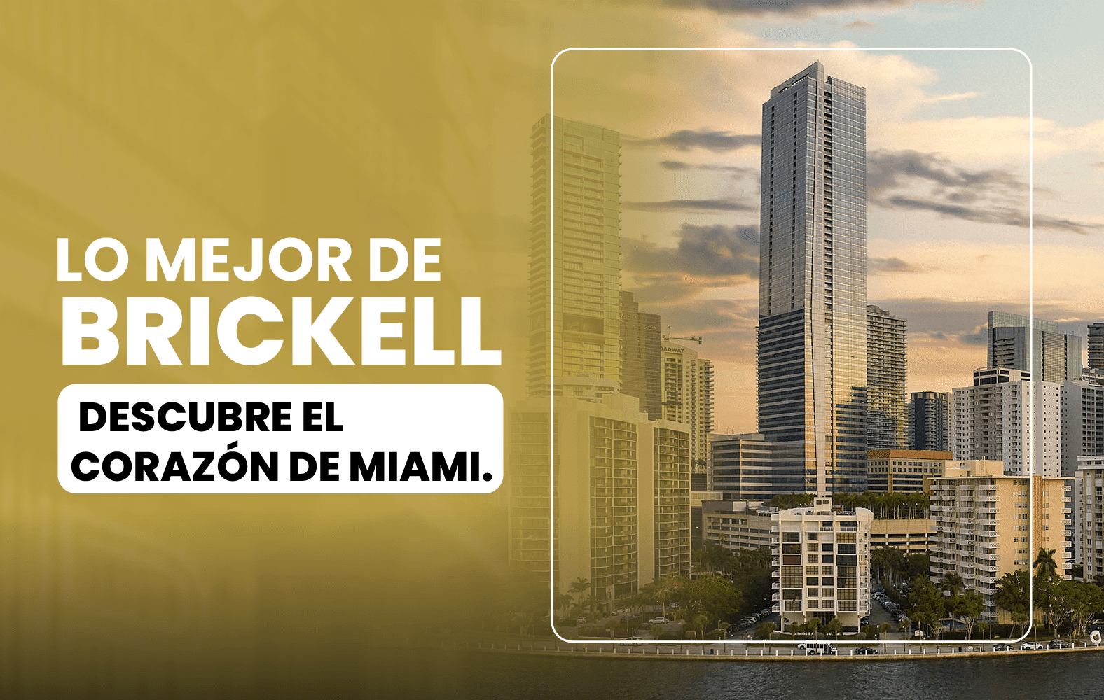 Lo mejor de Brickell: Descubre el corazón de Miami.