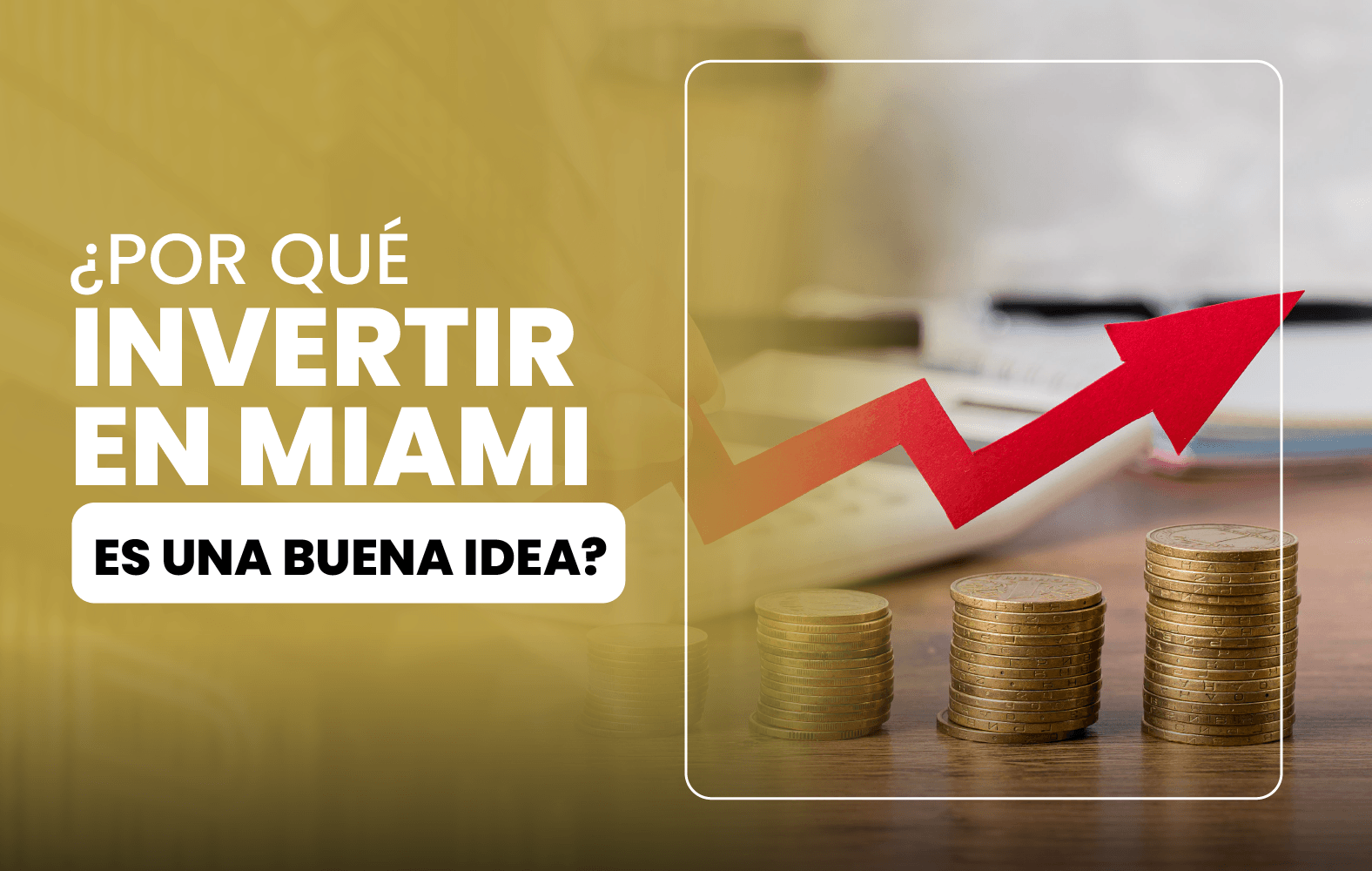 ¿Por qué invertir en Miami es una buena idea?