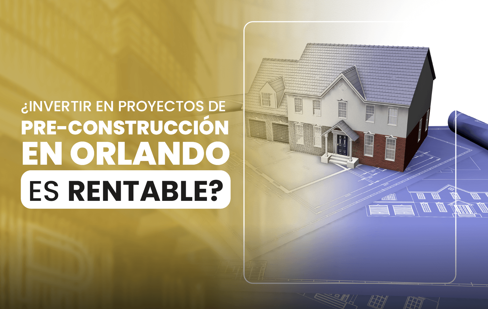 ¿Invertir en proyectos de pre-construcción en Orlando es rentable?