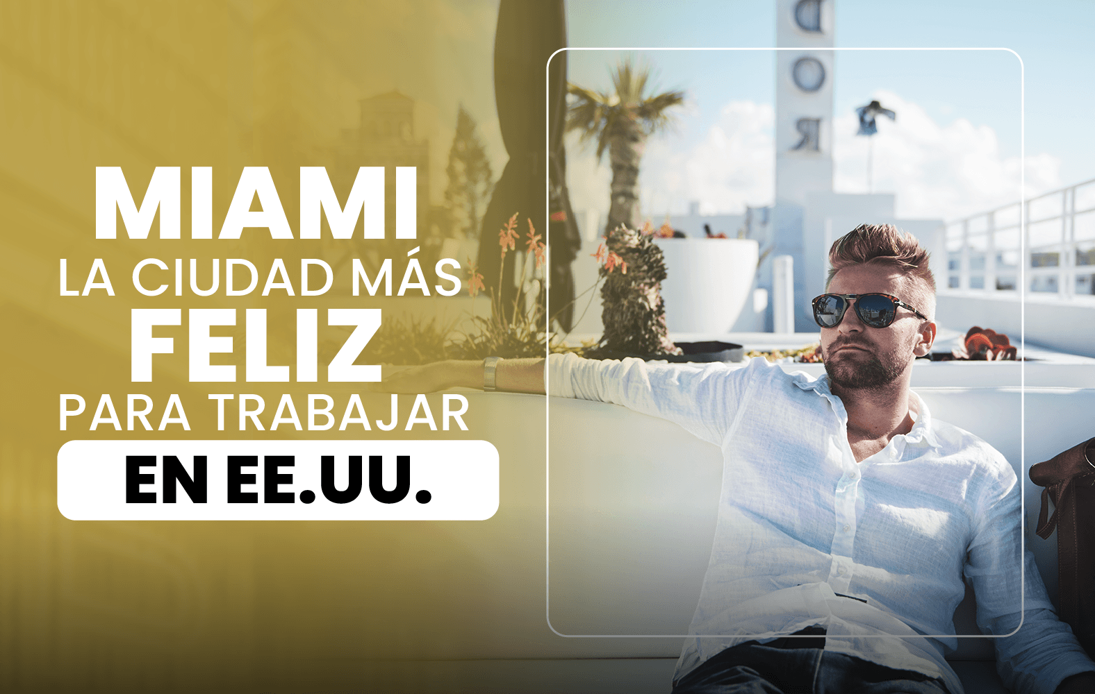 Miami es la ciudad más feliz para trabajar de EE.UU.