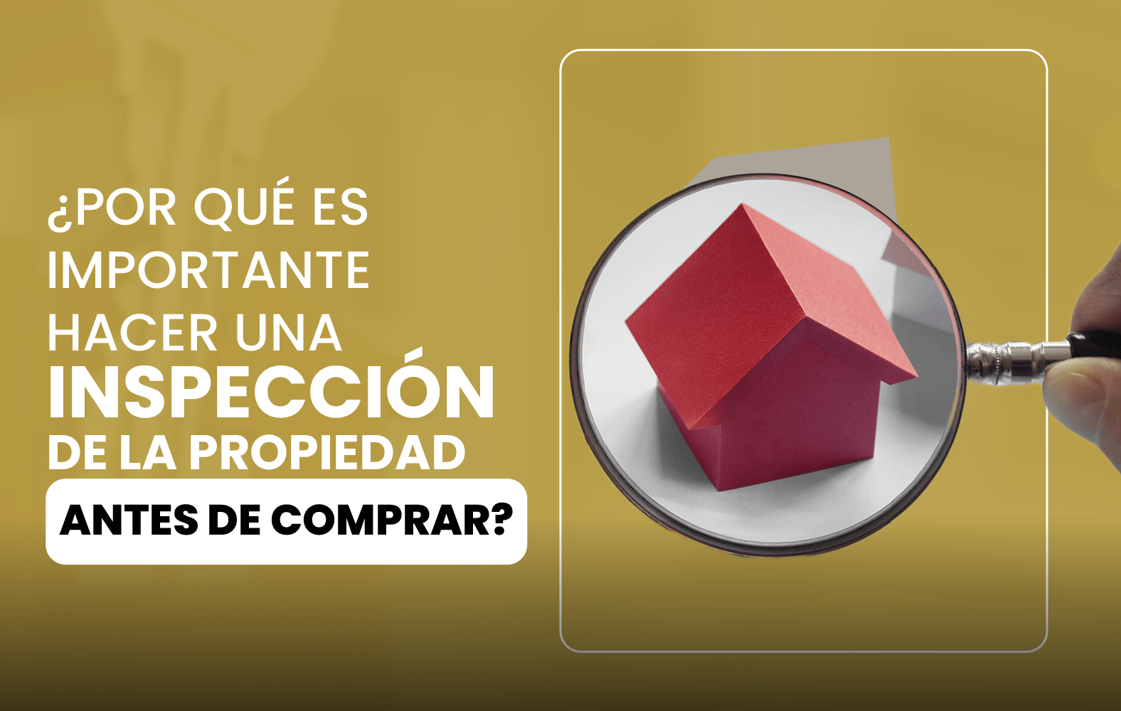 ¿Por qué es importante hacer una inspección de la propiedad antes de comprar?