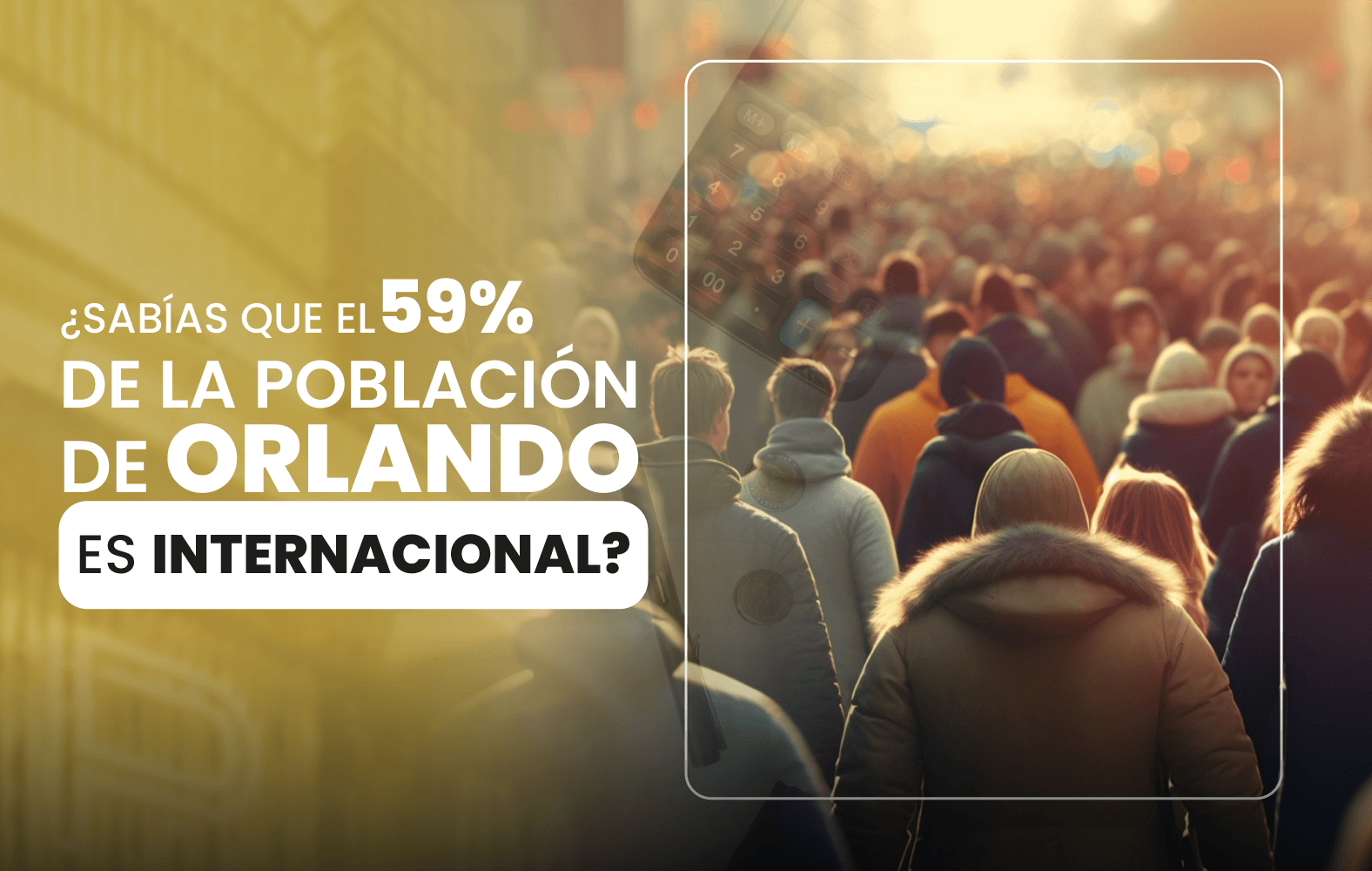 ¿Sabías que el 59% de la población de Orlando es internacional?