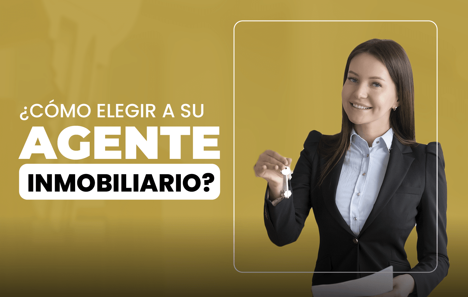 ¿Cómo elegir a su agente inmobiliario?