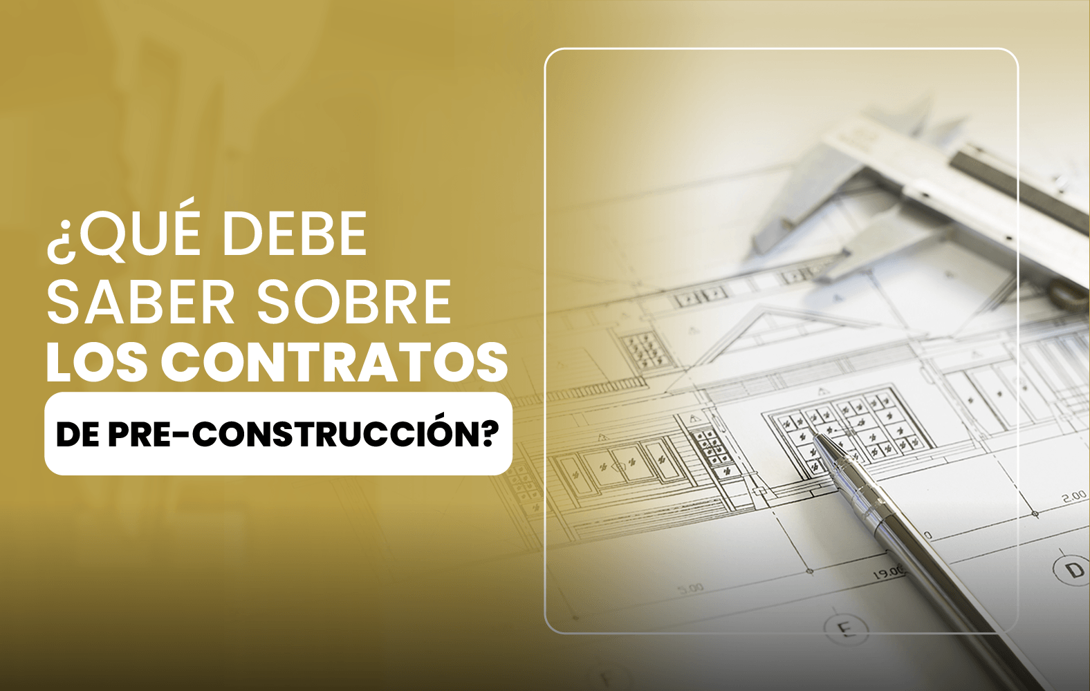 ¿Qué debe saber sobre los contratos de preconstrucción?