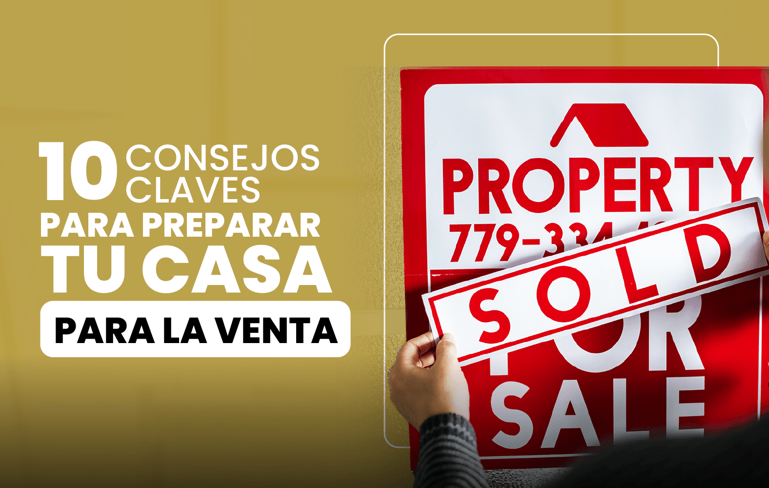 10 Consejos Clave para Preparar tu Casa para la Venta