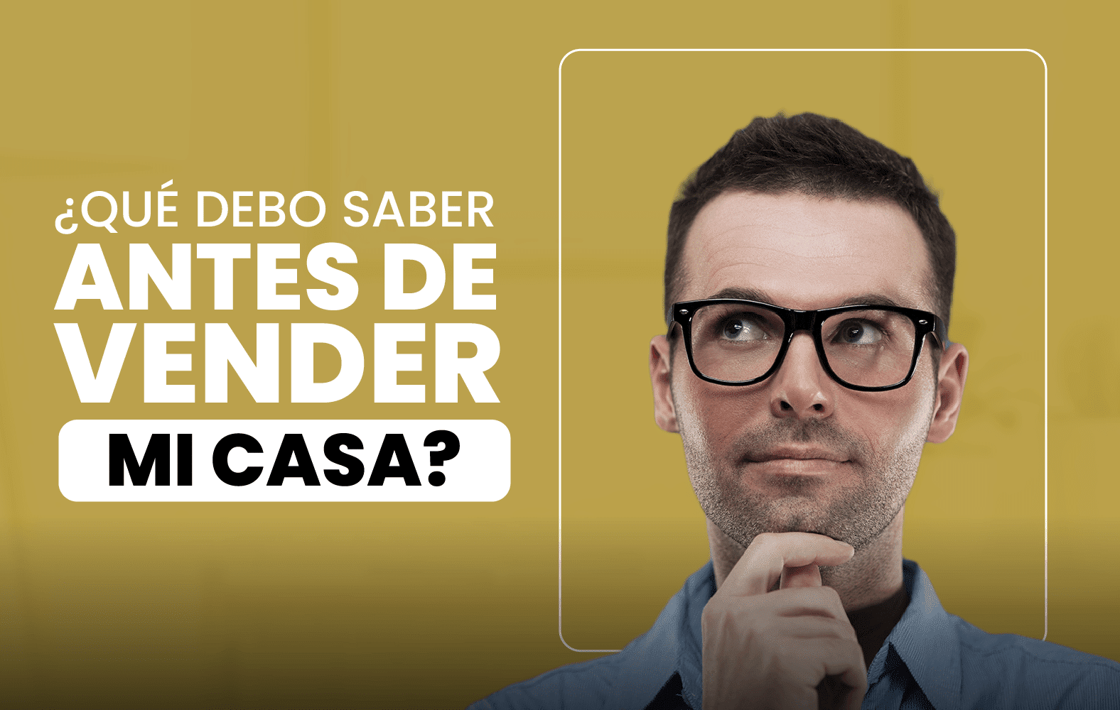 ¿Qué debo saber antes de vender mi casa?