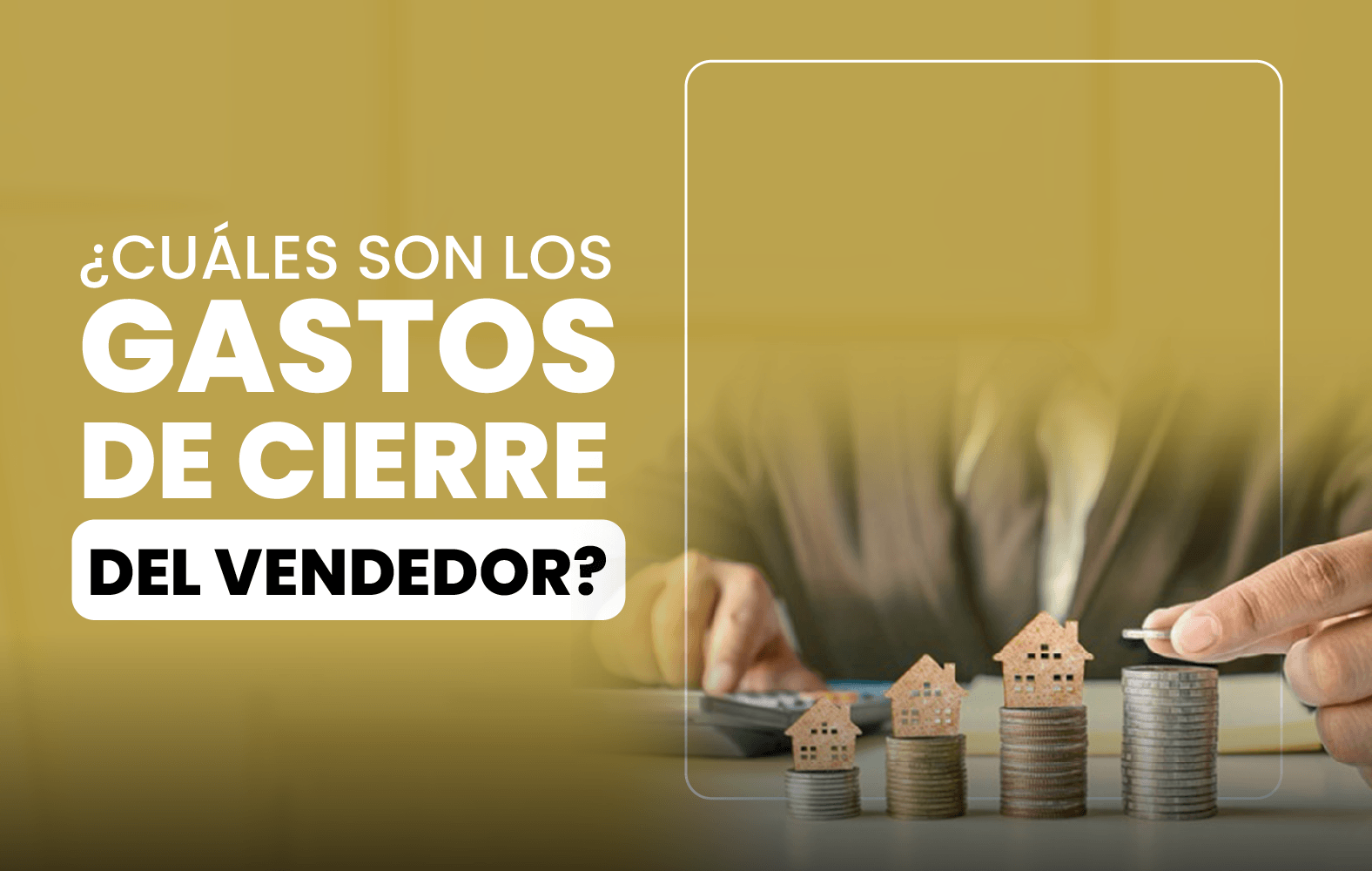 ¿Cuáles son los gastos de cierre del vendedor?