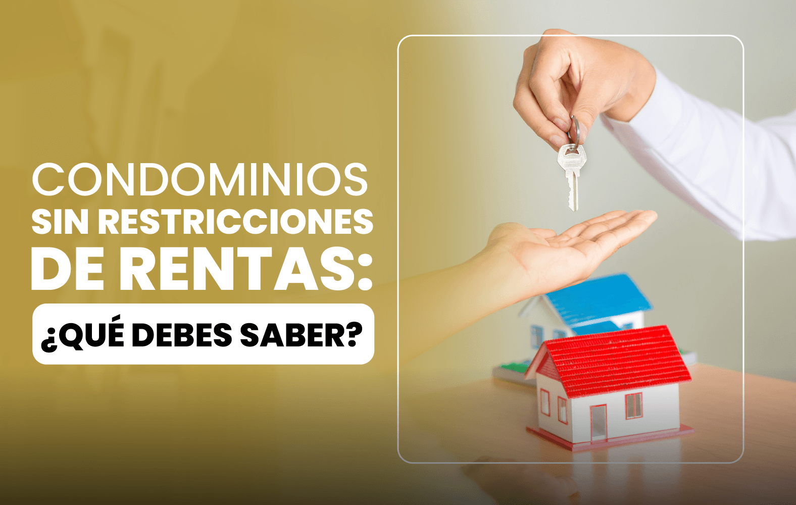 Condominios Sin Restricciones de Rentas: ¿Qué Debes Saber?