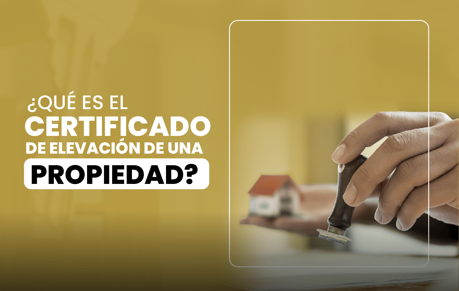 ¿Qué es un certificado de elevación de la propiedad?